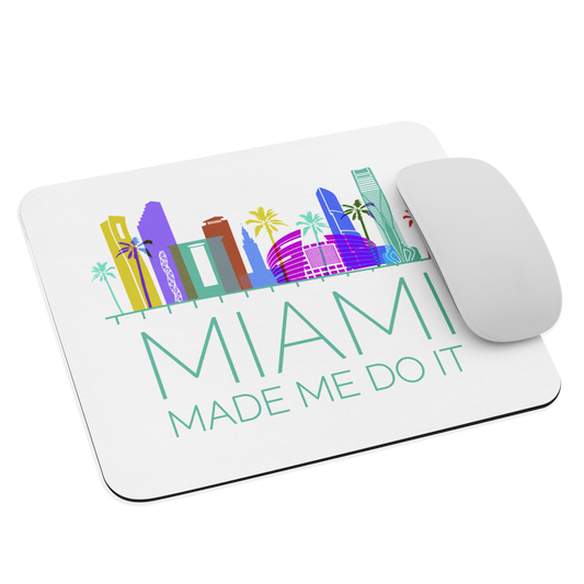 Mouse pad - MIAMI MADE ME DO IT